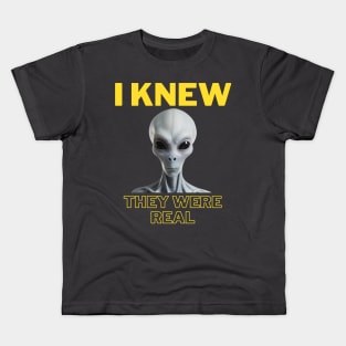 I KNEW THEY WERE REAL/Aliens Kids T-Shirt